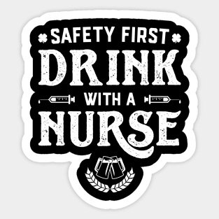 Safety First Drink With A Nurse Funny St Patricks Day Sticker